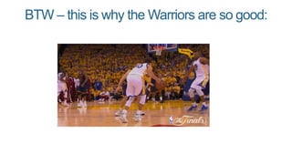 BTW – this is why the Warriors are so good:
 
