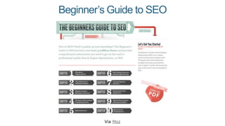 Beginner’s Guide to SEO
Via Moz
 