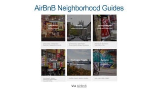AirBnB Neighborhood Guides
Via AirBnB
 