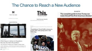 The Chance to Reach a NewAudience
 