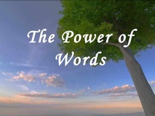 The  Power of Words 