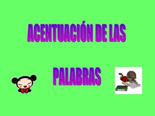 ACENTUACIÓN DE LAS PALABRAS                                              