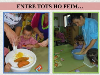 ENTRE TOTS HO FEIM…