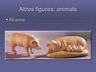 Altres figures: animals Els porcs 