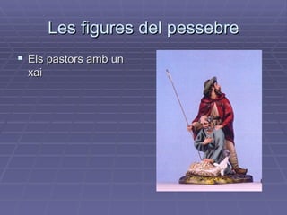Les figures del pessebre Els pastors amb un xai 