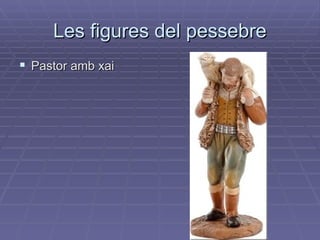 Les figures del pessebre Pastor amb xai 