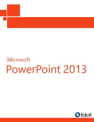 Microsoft PowerPoint 2013
1
 