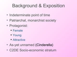 Background & Exposition <ul><li>Indeterminate point of time </li></ul><ul><li>Patriarchal, monarchist society </li></ul><u...