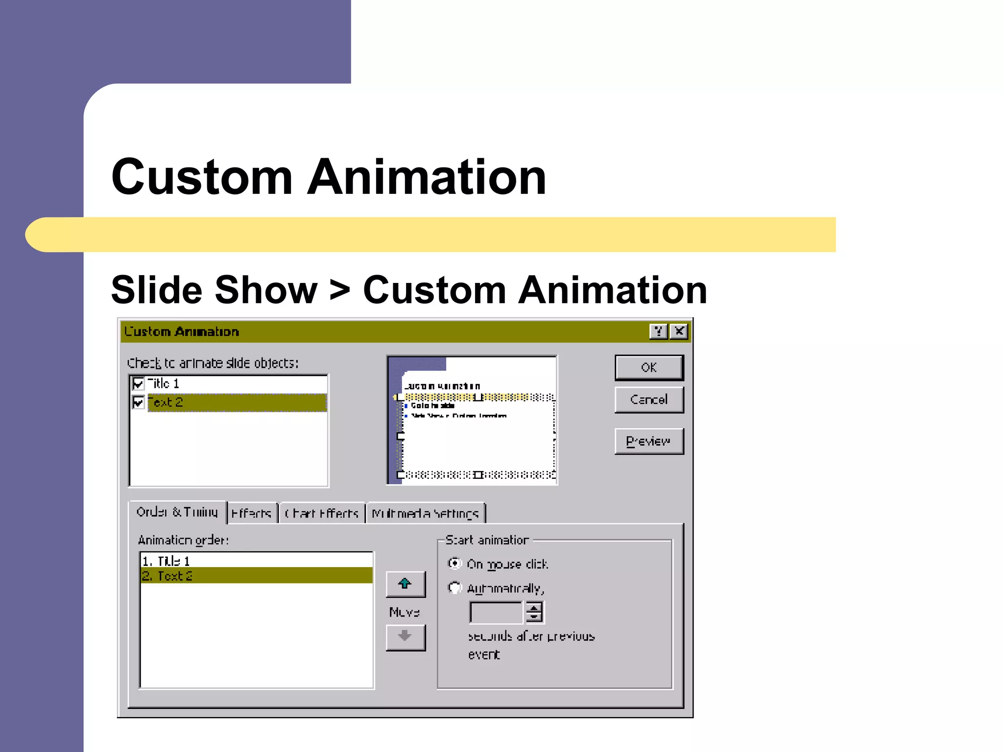 Custom Animation Slide Show > Custom Animation