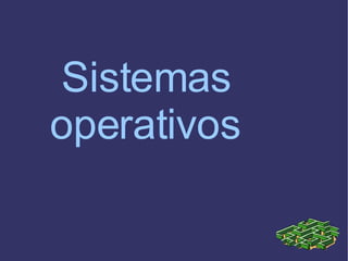 Sistemas  operativos 