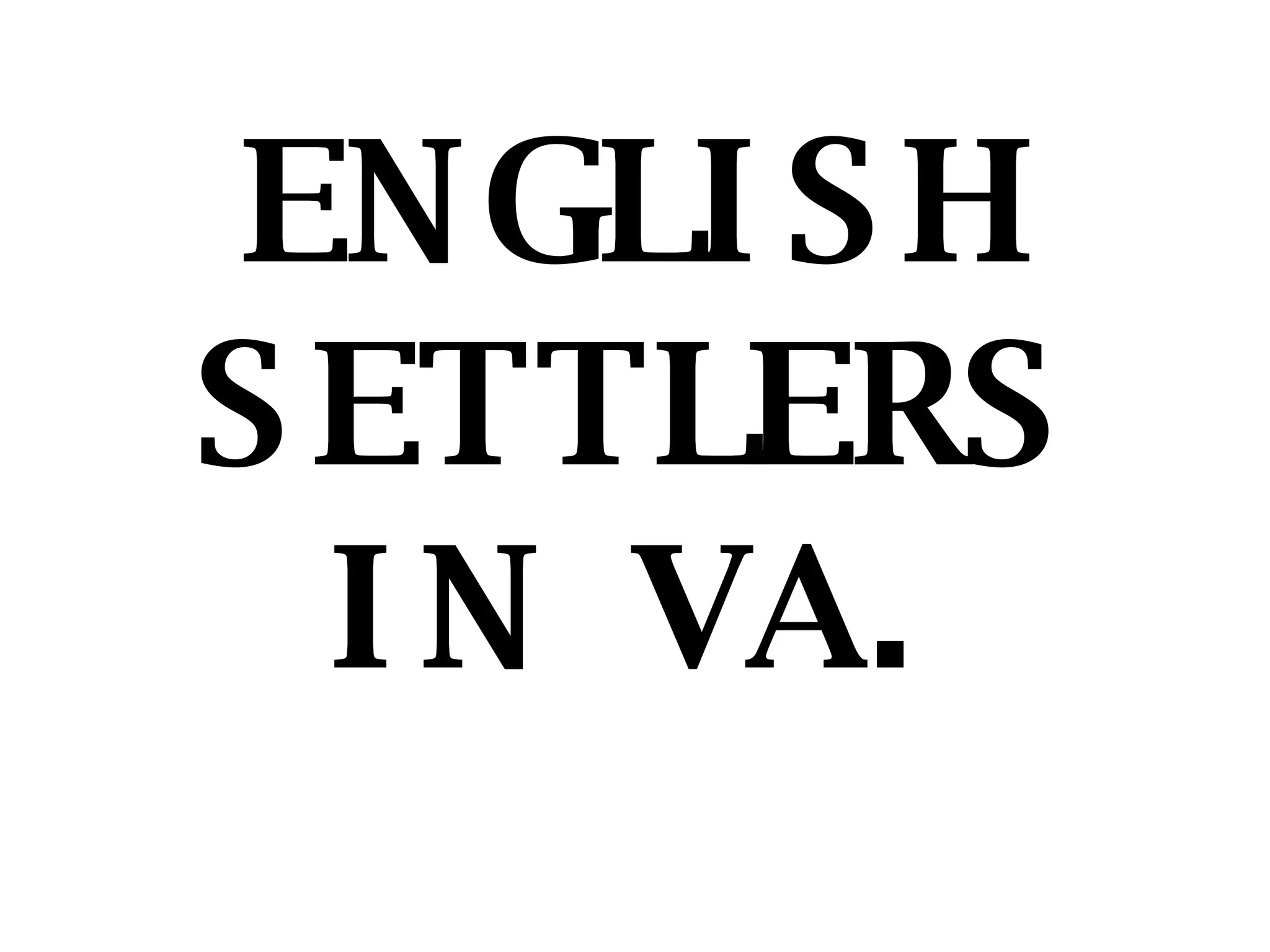 ENGLISH SETTLERS IN VA. 