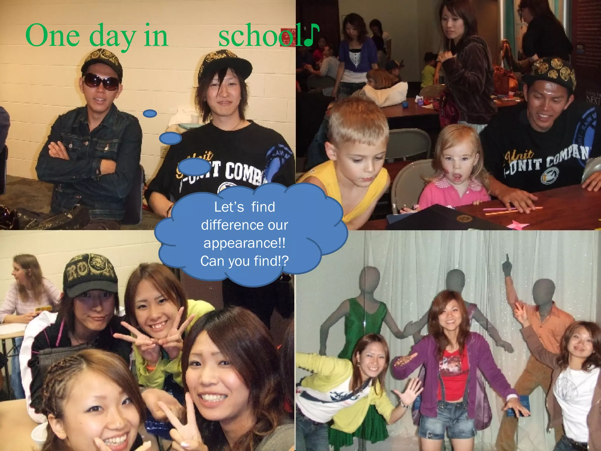 One day in 　 school♪ Let’s  find difference our appearance!! Can you find!? 