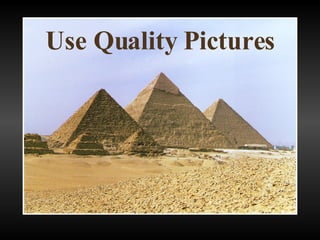Use Quality Pictures 