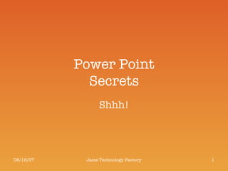 Power Point Secrets Shhh! 