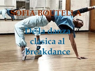 SOFIA BOUTELLA De la danza clásica al breakdance 