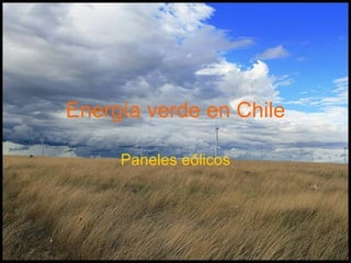 Energía verde en Chile Paneles eólicos 