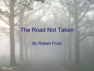 The Road Not Taken

    By Robert Frost
 