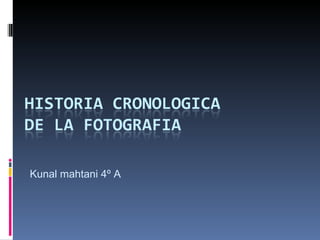 Kunal mahtani 4º A
 