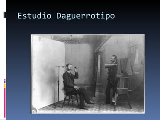 Estudio Daguerrotipo
 