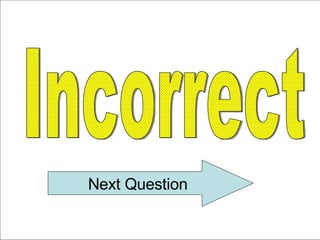 Incorrect Next Question 