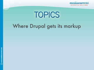Where Drupal gets its markup 