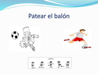 Patear el balón
 