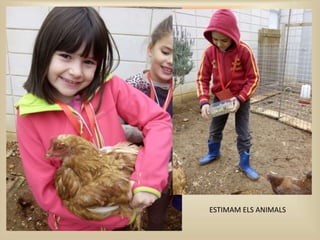 ESTIMAM ELS ANIMALS
 