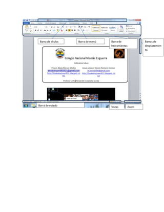 Barra de títulos
Barra de estado
Barra de menú
Barra de
herramientas
Vistas
Zoom
Barras de
desplazamien
to