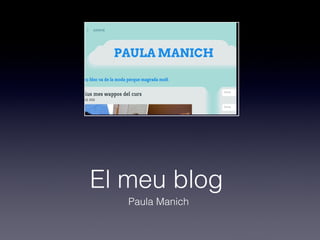 El meu blog
   Paula Manich
 