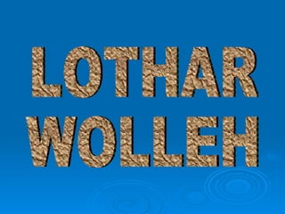 LOTHAR WOLLEH 