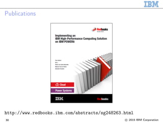 Publications
http://www.redbooks.ibm.com/abstracts/sg248263.html
30 c 2015 IBM Corporation
 