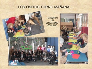 LOS OSITOS TURNO MAÑANA … HICIERON UN LINDÍSIMO COLLAGE 