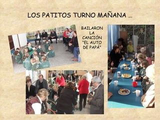 LOS PATITOS TURNO MAÑANA … BAILARON LA CANCIÓN “EL AUTO DE PAPÁ” 