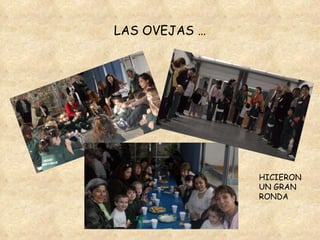 LAS OVEJAS … HICIERON UN GRAN RONDA 