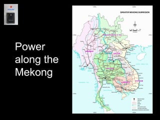 Power
along the
Mekong
 