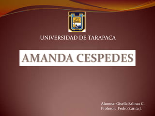 UNIVERSIDAD DE TARAPACA
Alumna: Gisella Salinas C.
Profesor: Pedro Zurita J.
 