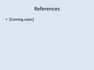 References
• [Coming soon]
 