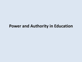 Power and Authority in Education
 
