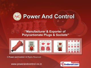Power And Control “ Manufacturer & Exporter of  Polycarbonate Plugs & Sockets” 