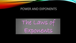 POWER AND EXPONENTS
 
