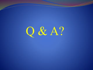 Q & A?
 
