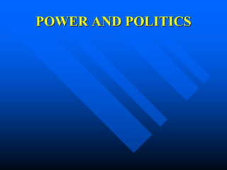 POWER AND POLITICS
 