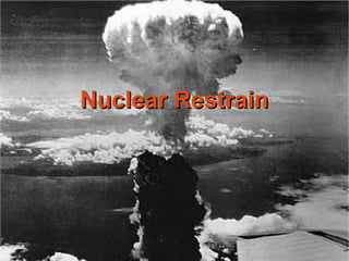 Nuclear RestrainNuclear Restrain
 