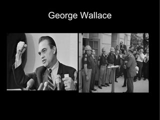 George Wallace
 