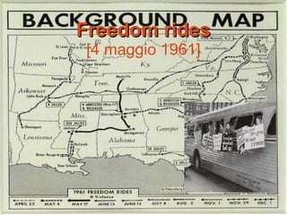 Freedom ridesFreedom rides
[4 maggio 1961]
 