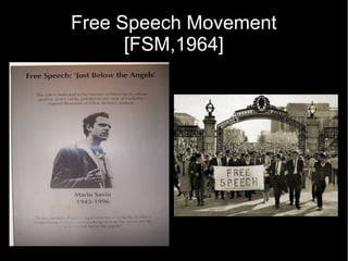 Free Speech Movement
[FSM,1964]
 