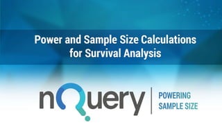 Power and sample size calculations for survival analysis webinar Slides ...