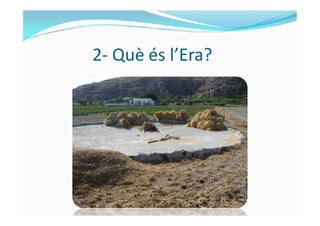 2- Què és l’Era?
 