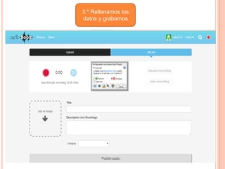 3.º Rellenamos los 
datos y grabamos 
 