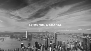 LE MONDE A CHANGÉ
 